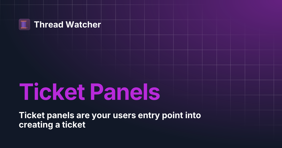 Ticket Panels | Thread Watcher